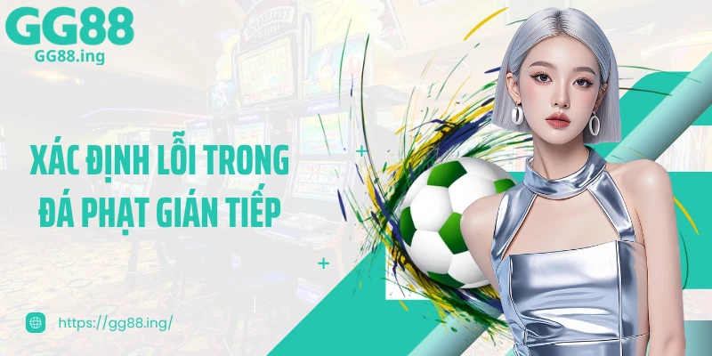 Xác định lỗi trong đá phạt gián tiếp